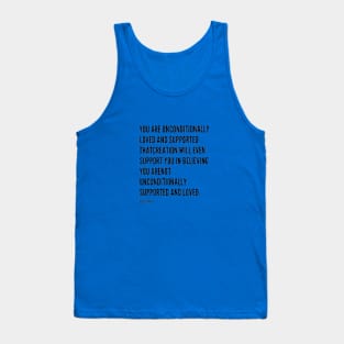 You Are Unconditionally Loved And Supported. Bashar Tank Top